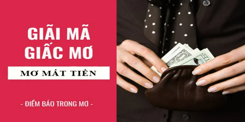 Giải thích về tình trạng năm mơ thấy mất tiền tại New88
