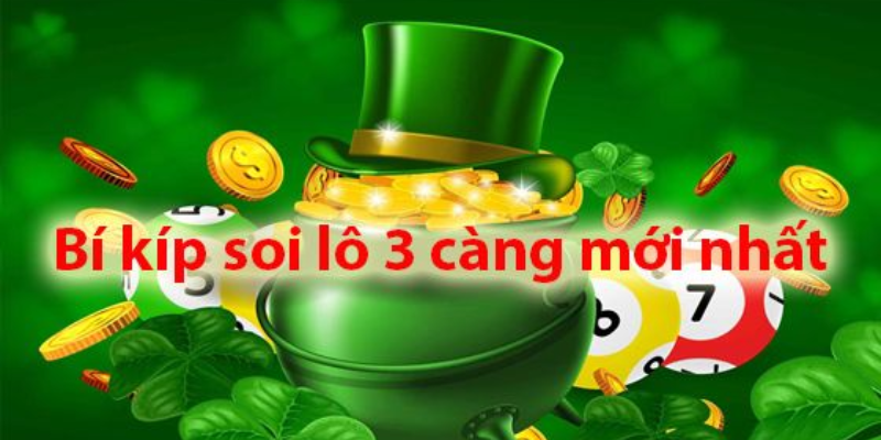 Các bước cơ bản để chơi lô ba càng thành công